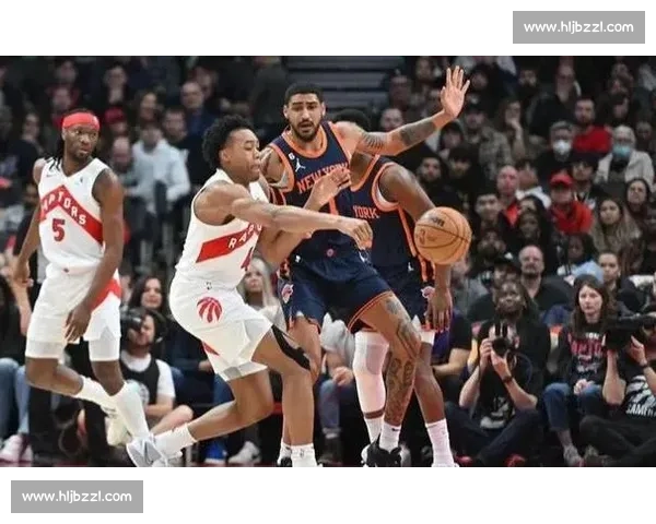 猛龙战尼克斯：焦点对决揭示球队新篇章与未来挑战